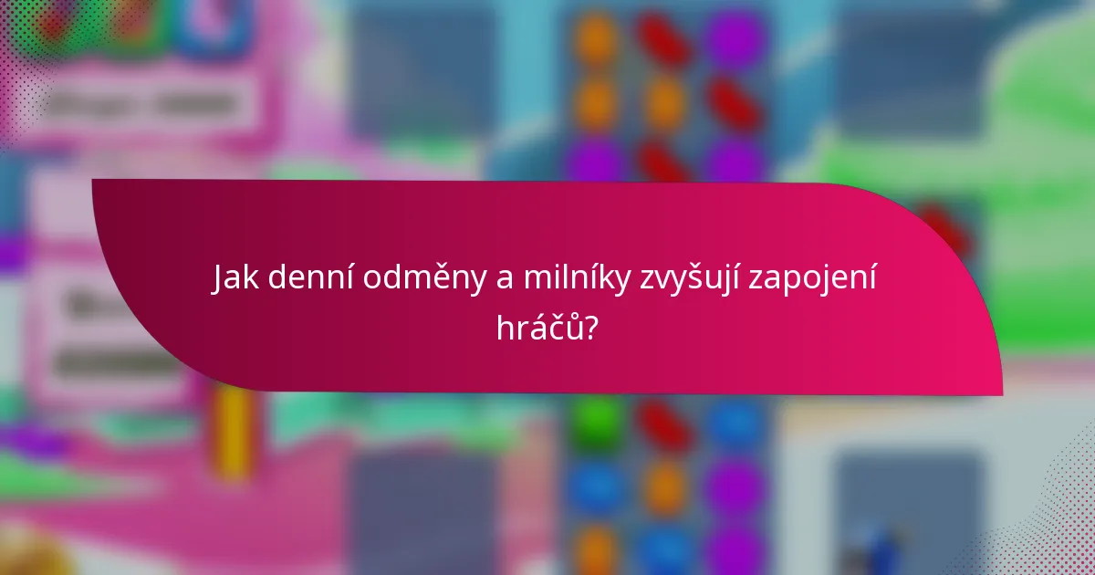 Jak denní odměny a milníky zvyšují zapojení hráčů?