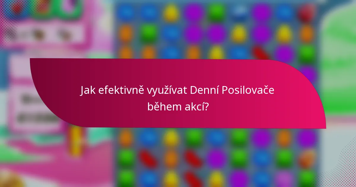 Jak efektivně využívat Denní Posilovače během akcí?