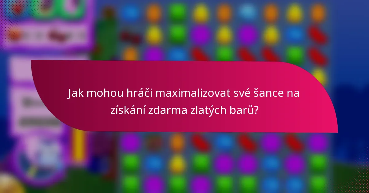 Jak mohou hráči maximalizovat své šance na získání zdarma zlatých barů?