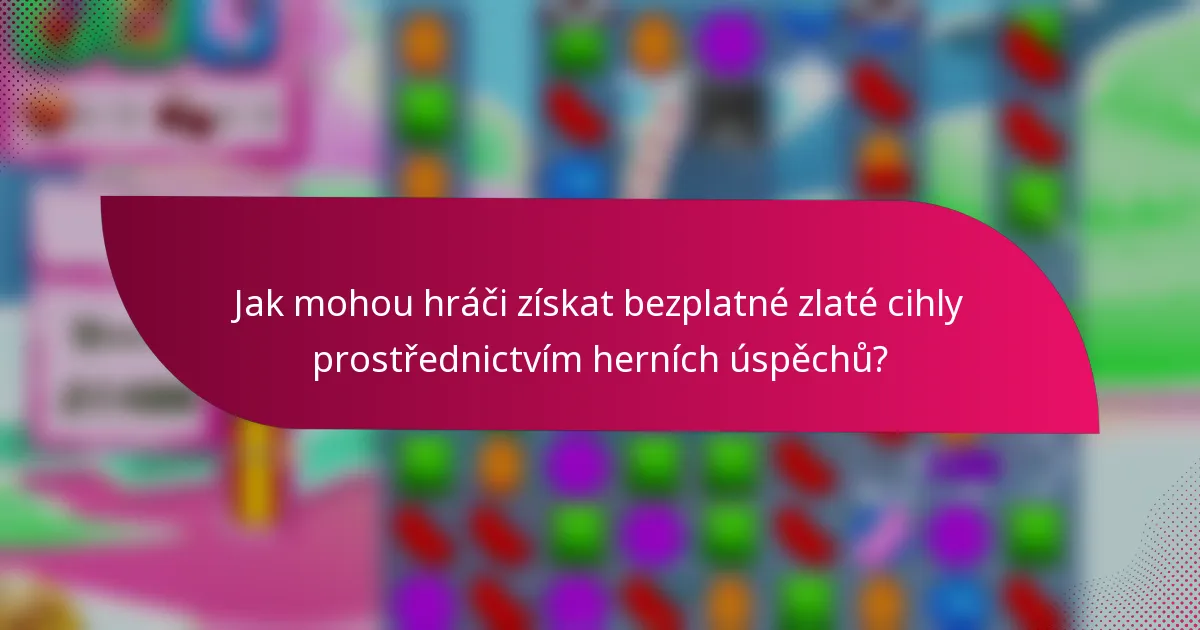 Jak mohou hráči získat bezplatné zlaté cihly prostřednictvím herních úspěchů?