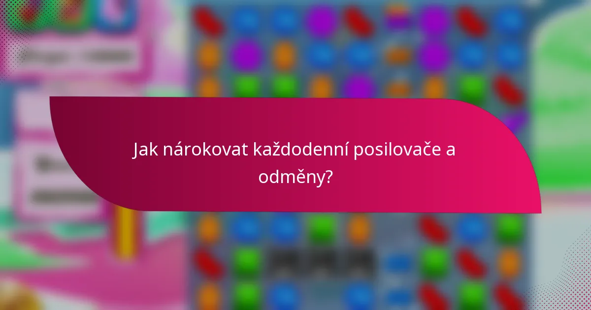 Jak nárokovat každodenní posilovače a odměny?