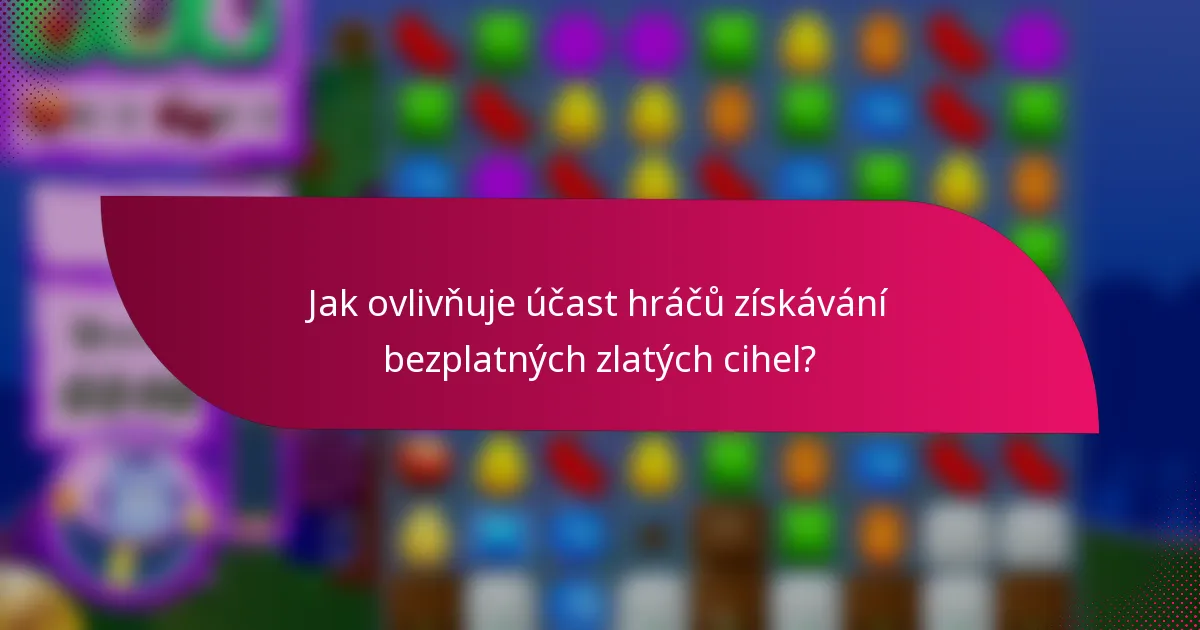 Jak ovlivňuje účast hráčů získávání bezplatných zlatých cihel?