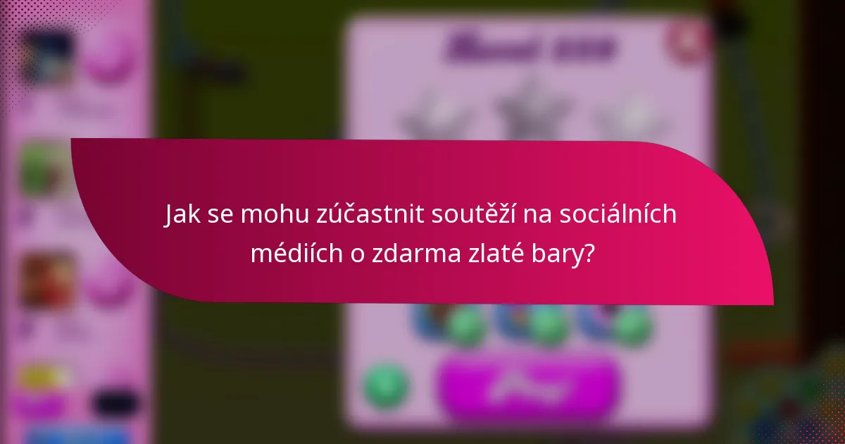 Jak se mohu zúčastnit soutěží na sociálních médiích o zdarma zlaté bary?