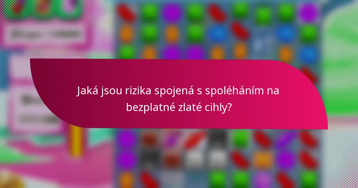 Jaká jsou rizika spojená s spoléháním na bezplatné zlaté cihly?