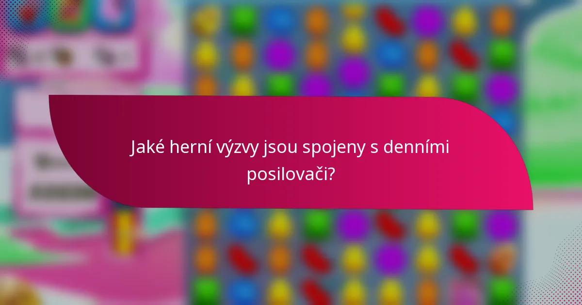 Jaké herní výzvy jsou spojeny s denními posilovači?