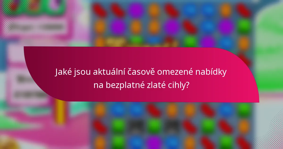 Jaké jsou aktuální časově omezené nabídky na bezplatné zlaté cihly?