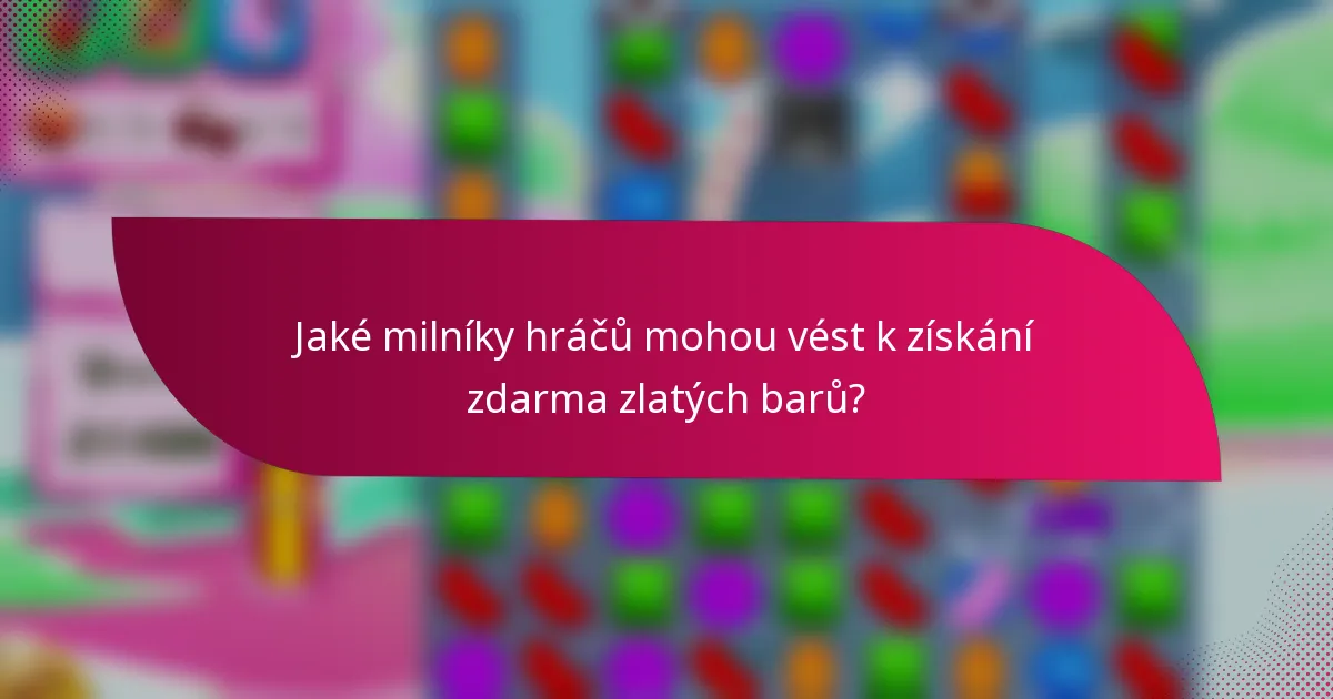 Jaké milníky hráčů mohou vést k získání zdarma zlatých barů?