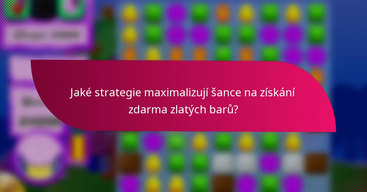 Jaké strategie maximalizují šance na získání zdarma zlatých barů?